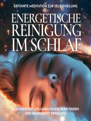 cover image of Energetische Reinigung im Schlaf--Geführte Meditation zur Selbstheilung